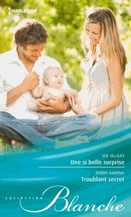 Livrenpoche : Une si belle surprise / Troublant secret - Sue Mackay, Robin Gianna - Livre