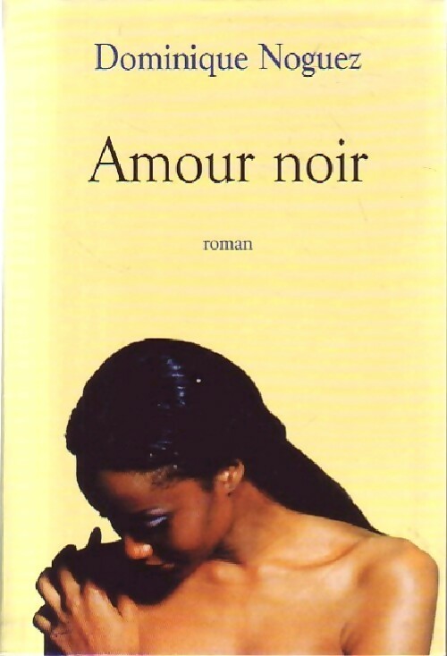 Livrenpoche : Amour noir - Dominique Noguez - Livre