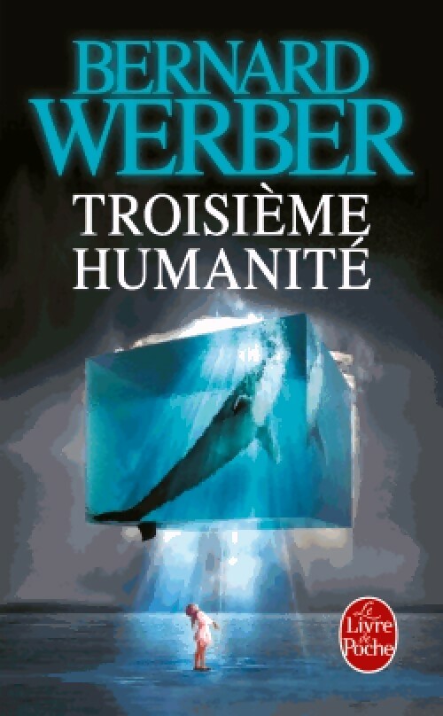 Troisième humanité - Bernard Werber -  Le Livre de Poche - Livre