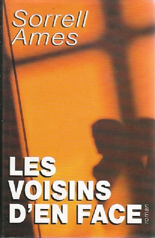 Livrenpoche : Les voisins d'en face - Sorrell Ames - Livre