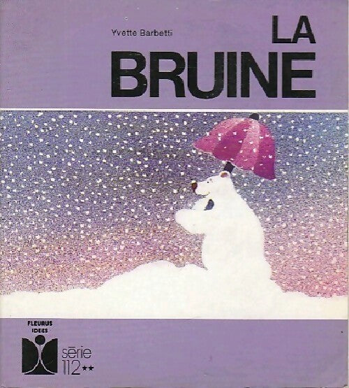 La bruine - Yvette Barbetti -  Série 112 - Livre