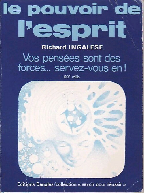 Le pouvoir de l'esprit - Richard Ingalese -  Savoir pour réussir - Livre