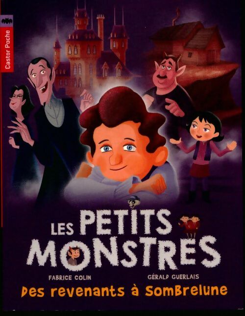 Les petits monstres Tome VII : Des revenants à Sombrelune - Fabrice Colin -  Castor Benjamin - Livre