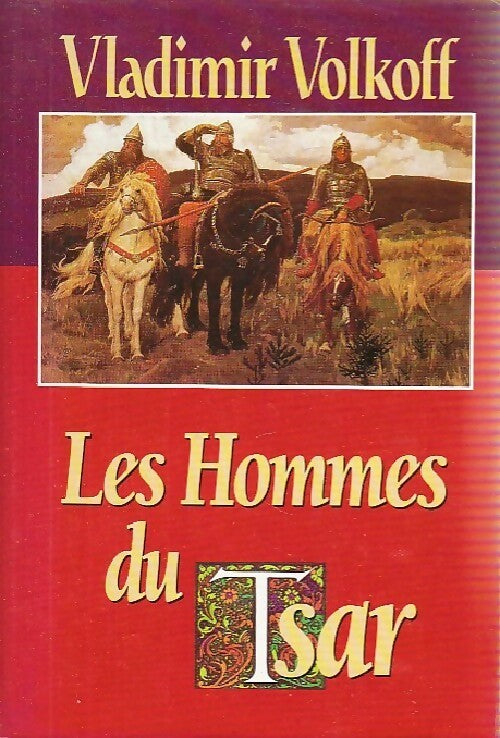 Les hommes du tsar - Vladimir Volkoff -  France Loisirs GF - Livre