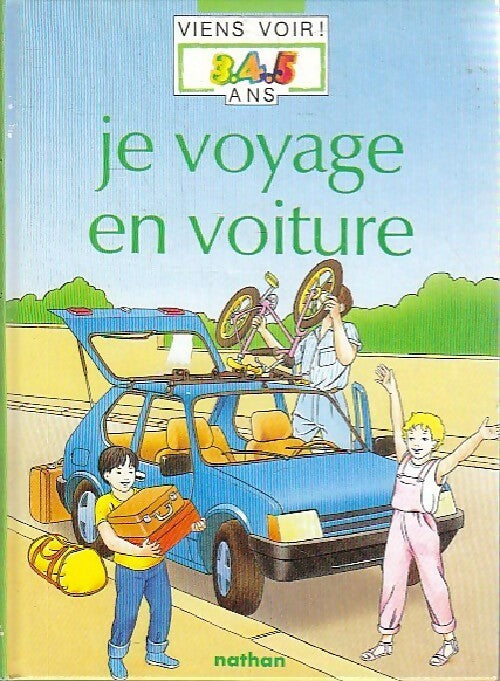 Je voyage en voiture - André Pozner -  Viens voir 3 4 5 ans - Livre