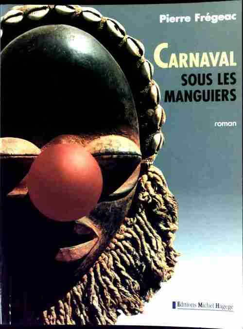 Livrenpoche : Carnaval sous les manguiers - Pierre Frégeac - Livre