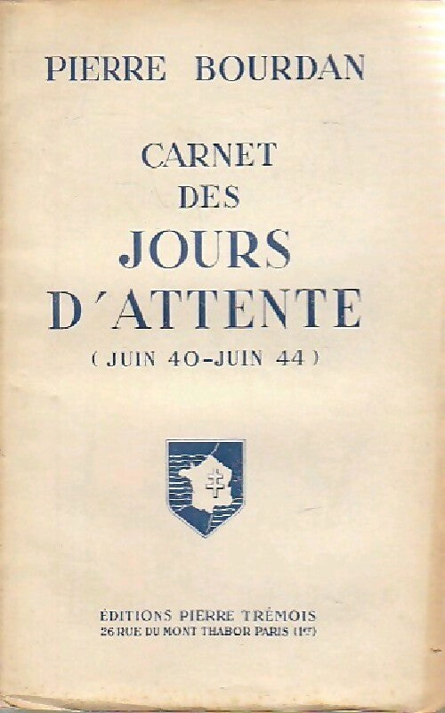 Livrenpoche : Carnet des jours d'attente (juin 40-juin 44) - Pierre Bourdan - Livre