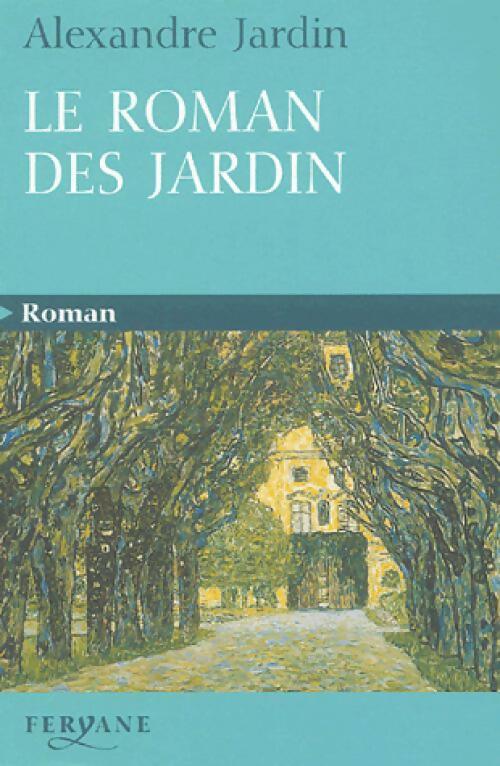 Le roman des Jardin - Alexandre Jardin -  Fervane GF - Livre