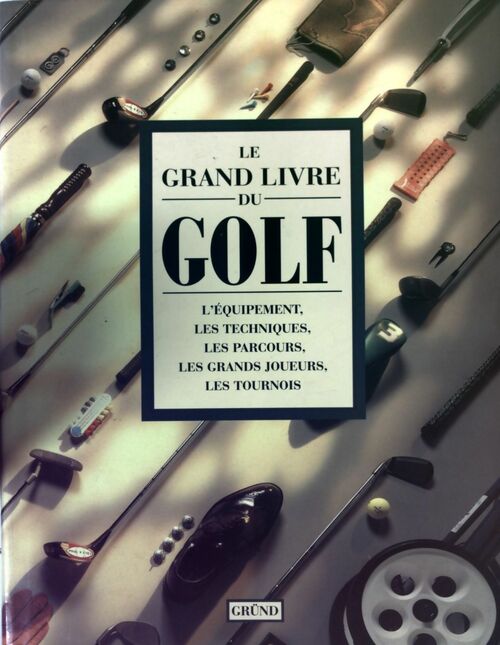 Le grand livre du golf - John May -  Grund GF - Livre