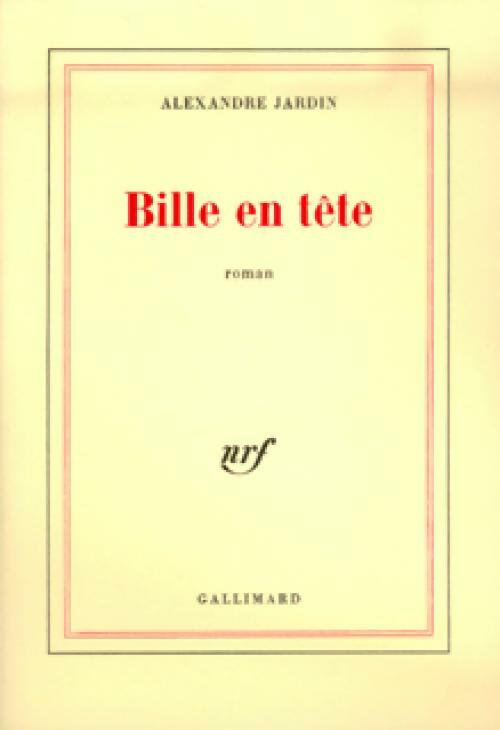 Bille en tête - Alexandre Jardin -  Gallimard GF - Livre