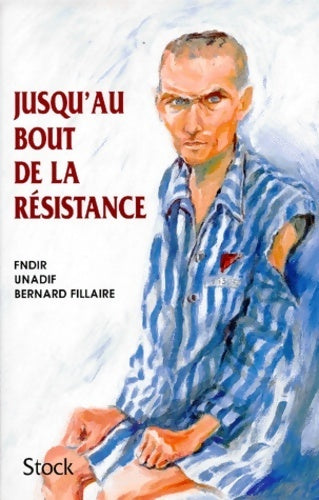 Livrenpoche : Jusqu'au bout de la résistance - Bernard Fillaire - Livre