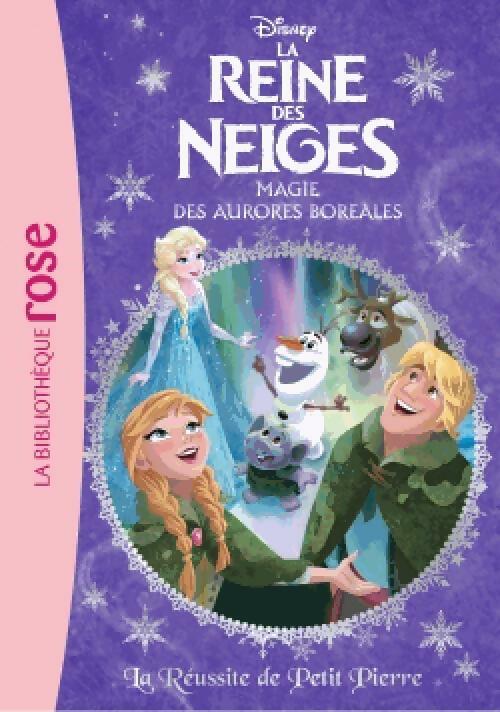 La Reine des Neiges Tome XXIV : La Réussite de Petit Pierre - Disney -  Bibliothèque rose (série actuelle) - Livre
