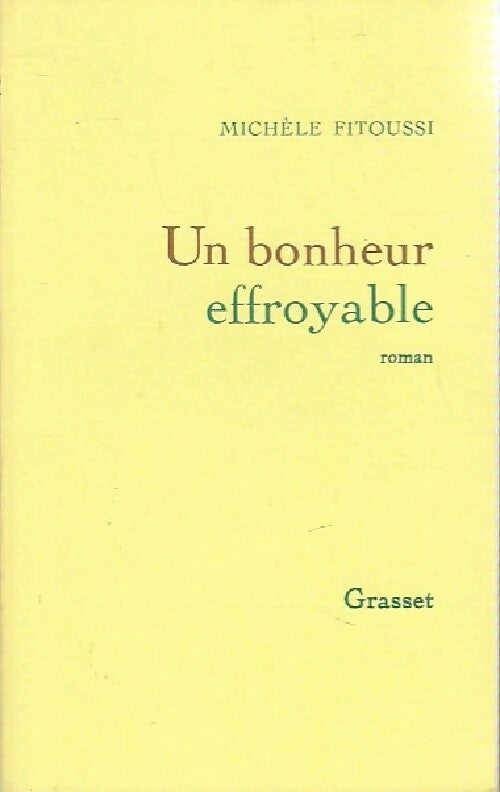 Un bonheur effroyable - Michèle Fitoussi -  Grasset GF - Livre