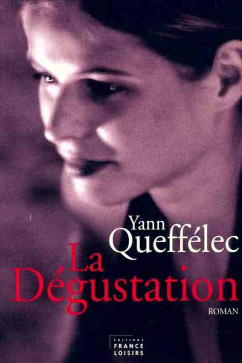 La dégustation (1973-1974) - Yann Queffélec -  France Loisirs GF - Livre