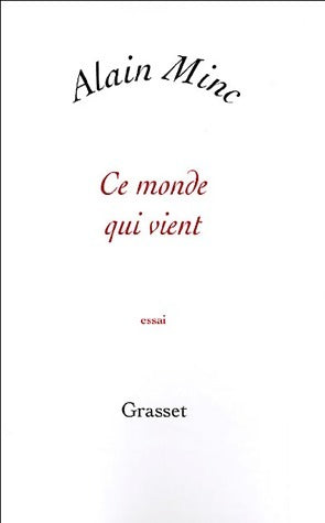 Ce monde qui vient - Alain Minc -  Grasset GF - Livre