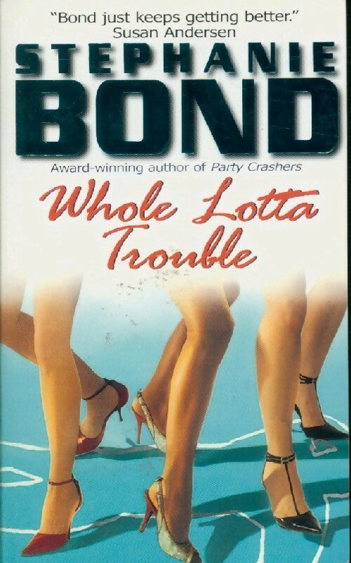 Whole Lotta trouble - Stephanie Bond -  Avon Books - Livre