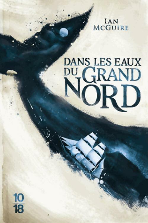 Dans les eaux du Grand Nord - Paul McGuire -  10-18 - Livre