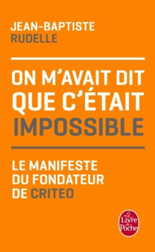 On m'avait dit que c'était impossible - Jean-Baptiste Rudelle -  Le Livre de Poche - Livre