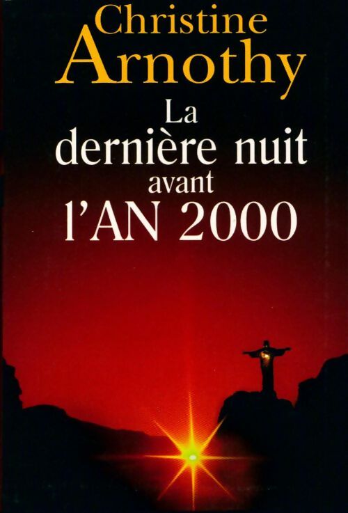 La dernière nuit avant l'an 2000 - Christine Arnothy -  Le Grand Livre du Mois GF - Livre