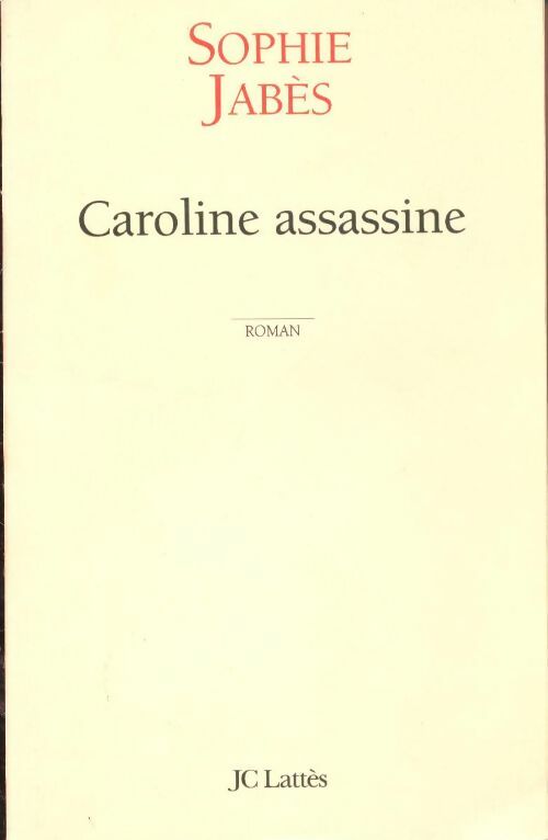 Caroline assassine - Sophie Jabès -  Jean-Claude Bernard GF - Livre