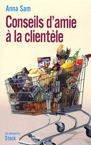 Livrenpoche : Conseils d'amie à la clientèle - Anna Sam - Livre