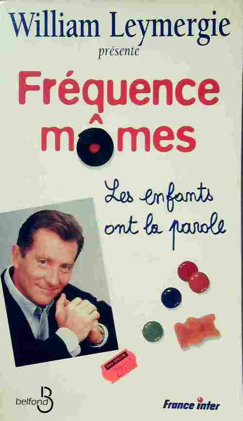 Fréquence mômes - William Leymergie -  Belfond GF - Livre