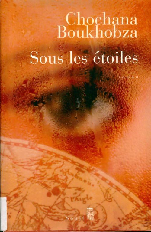 Sous les étoiles - Chochana Boukhobza -  Seuil GF - Livre