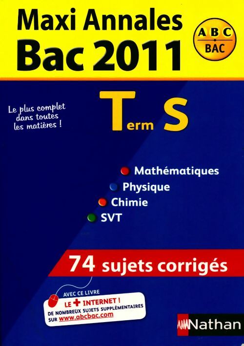 Livrenpoche : Maxi annales Bac 2011 terminale S. Sujets corrigés - Collectif - Livre