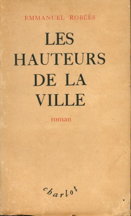 Livrenpoche : Les hauteurs de la ville - Emmanuel Roblès - Livre