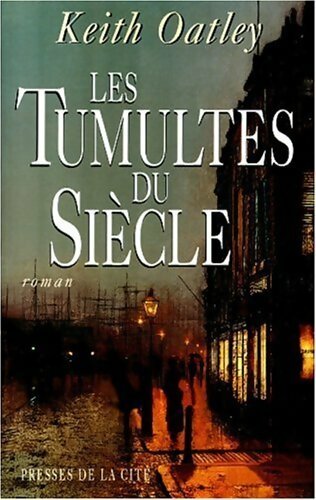 Les Tumultes du Siècle - Keith Oatley -  Presses de la Cité GF - Livre