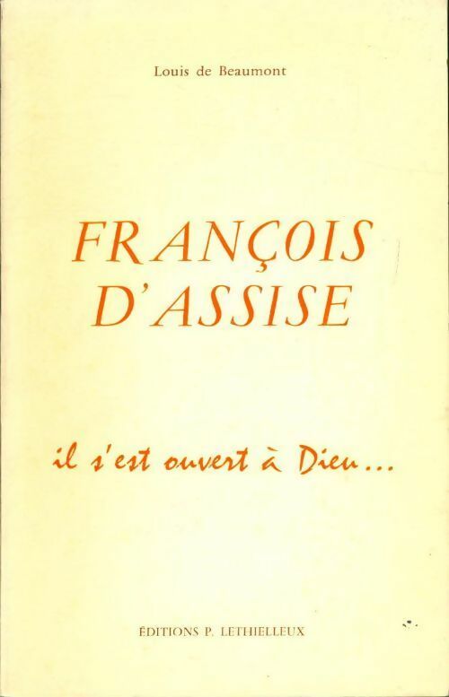 Livrenpoche : François d'Assise. Il s'est ouvert à Dieu... - Louis Beaumont - Livre