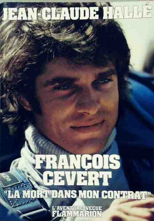 Livrenpoche : François Cevert. La mort dans mon contrat - Jean-Claude Halle - Livre