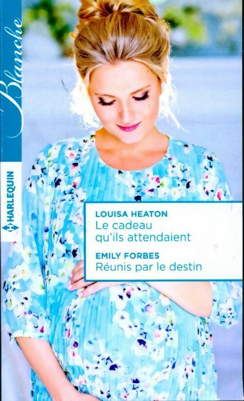 Livrenpoche : Le cadeau qu'ils attendaient / Réunis par le destin - Emily Forbes, Louisa Heaton - Livre