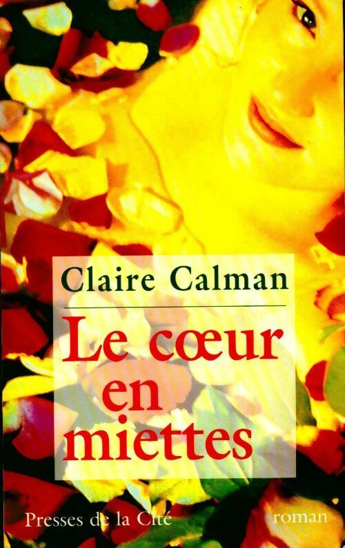 Le coeur en miettes - Claire Calman -  Presses de la Cité GF - Livre