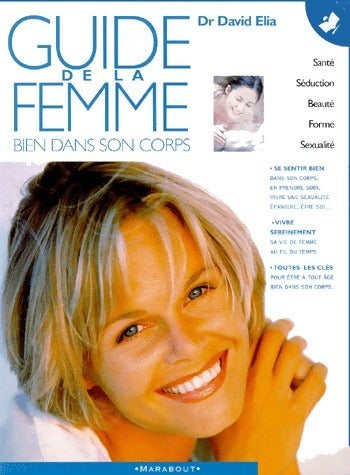 Guide de la femme. Bien dans son corps - Dr David Elia -  Marabout GF - Livre