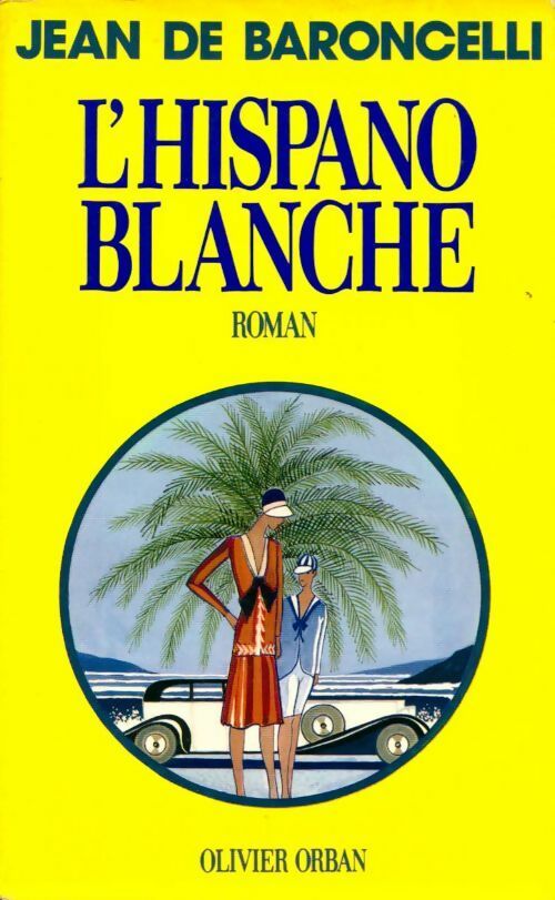 L'hispano blanche - Jean De Baroncelli -  Orban GF - Livre