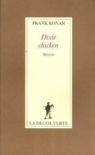 Dixie chicken - Frank Ronan -  La Découverte GF - Livre