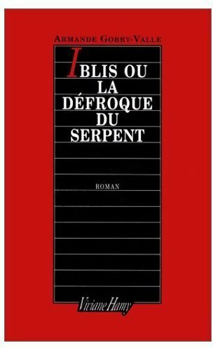 Livrenpoche : Iblis ou la défroque du serpent - Armande Gobry-Valle - Livre