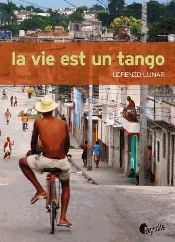 Livrenpoche : La vie est un tango - Lorenzo Lunar - Livre