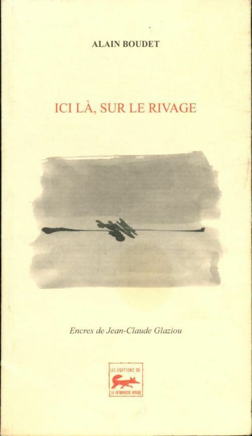 Ici là, sur le rivage - Alain Boudet -  Renarde Rouge GF - Livre