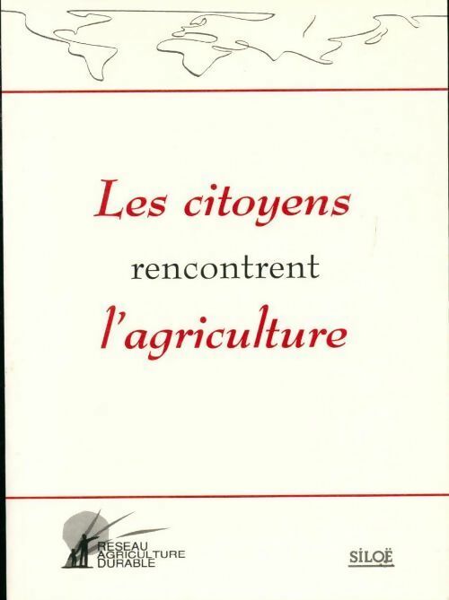 Les citoyens rencontrent l'agriculture - Collectif -  Siloe GF - Livre