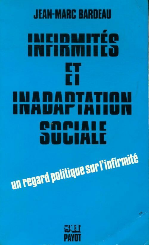 Livrenpoche : Infirmités et inadaptation sociale - Jean-Marc Bardeau - Livre