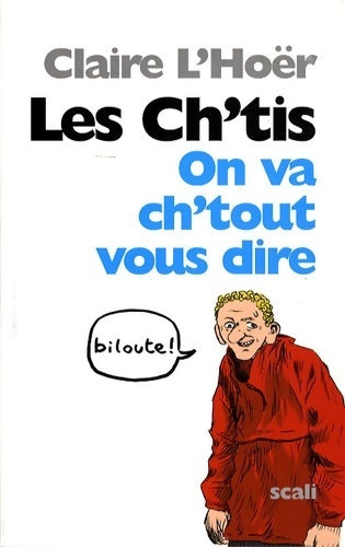 Livrenpoche : Les ch'tis. On va ch'tout vous dire ! - Claire L'Hoër - Livre