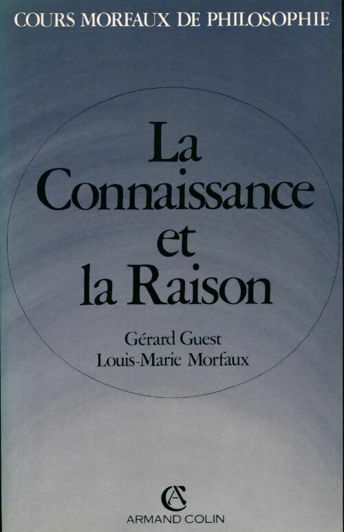 Livrenpoche : La connaissance et la raison - Louis-Marie Morfaux, Gérard Guest - Livre