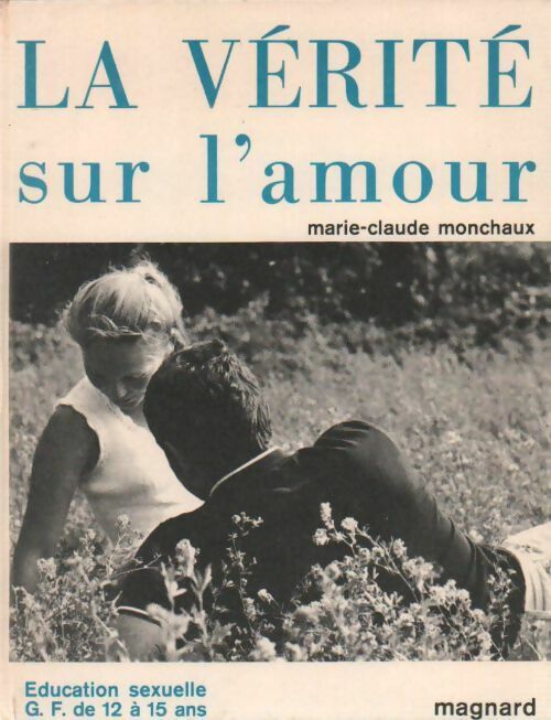 Livrenpoche : La vérité sur l'amour - Marie-Claude Monchaux - Livre