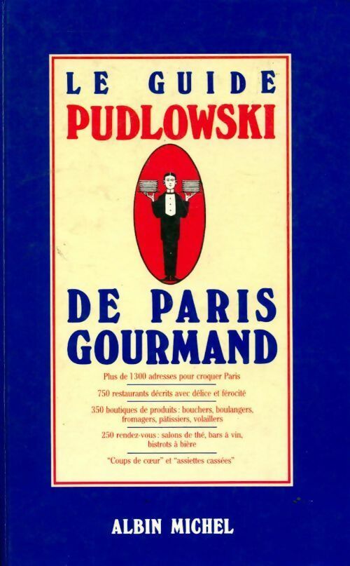 Livrenpoche : Le guide Pudlowski de Paris gourmand - Gilles Pudlowski - Livre