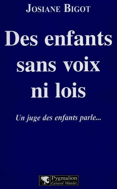 Livrenpoche : Des enfants sans voix ni lois - Josiane Bigot - Livre