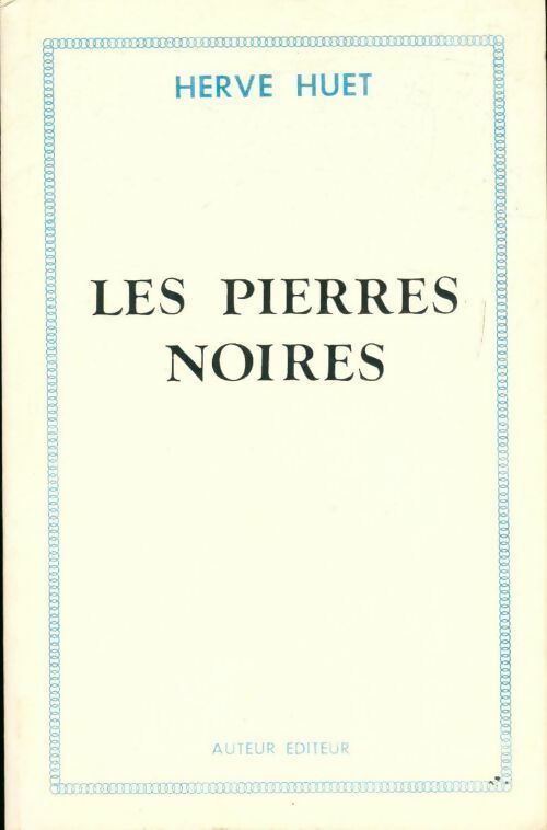 Livrenpoche : Les pierres noires - Hervé Huet - Livre