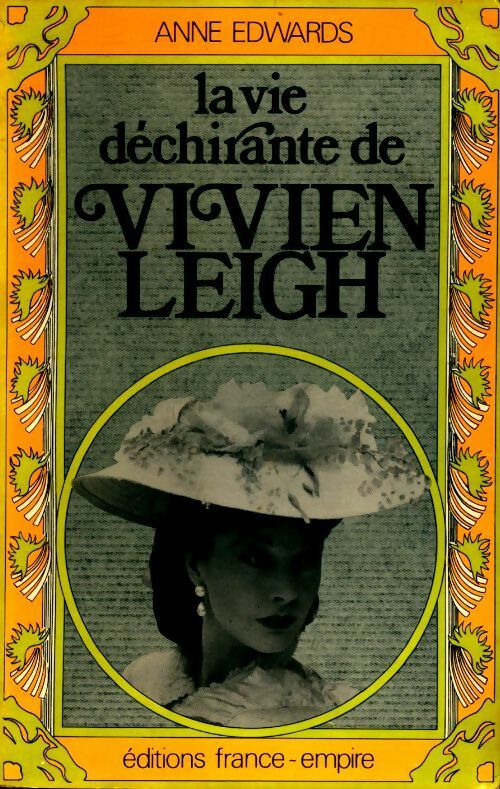 La vie déchirante de Vivien Leigh - Anne Edwards -  France-Empire GF - Livre