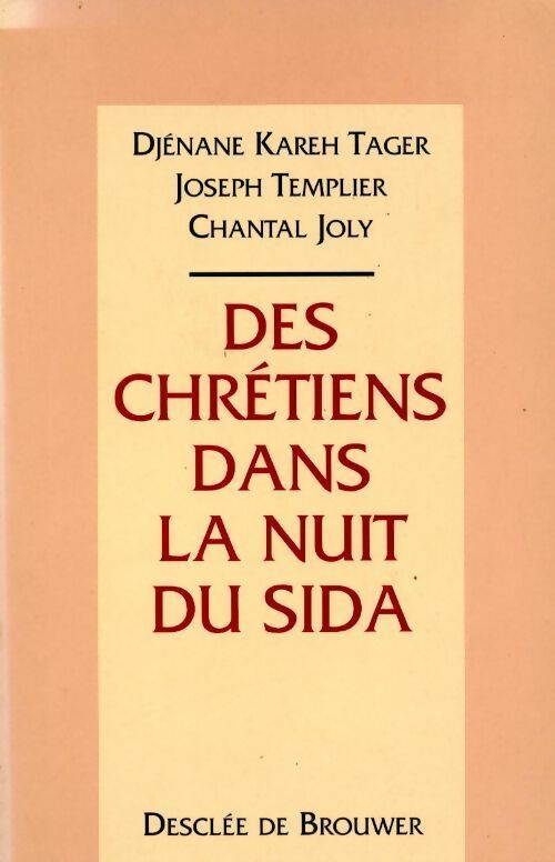 Des chrétiens dans la nuit du sida - Djénane Kareh Tager ; Joseph Templier ; Chantal Joly -  Desclée GF - Livre